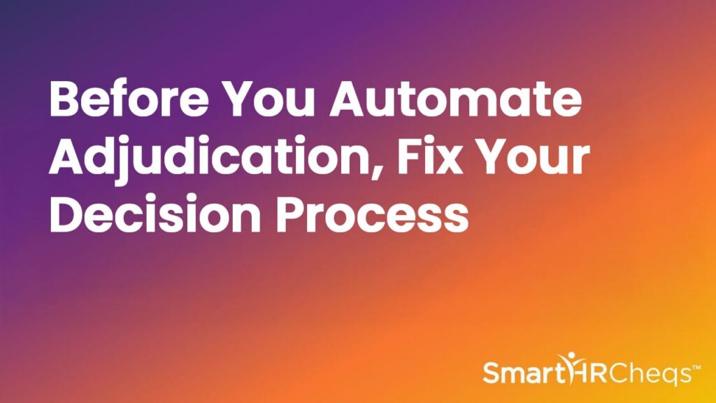 Before You Automate Adjudication, Fix Your Decision Process